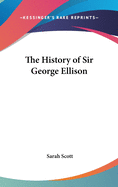 The History of Sir George Ellison