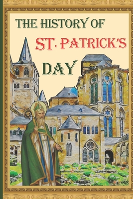 The History of St. Patrick's Day: From Ancient Roots to Global Celebrations - Unveiling the Enchanting Journey - Waver, Lora