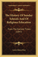 The History of Sunday Schools and of Religious Education from the Earliest Times
