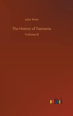 The History of Tasmania - West, John