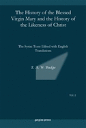 The History of the Blessed Virgin Mary and the History of the Likeness of Christ, V.1-2