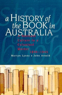 The History of the Book in Australia 1890-1945: a National Literary Culture in a Colonial Mark