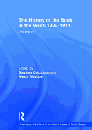 The History of the Book in the West: 1800-1914: Volume IV