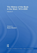 The History of the Book in the West: 1914 2000: Volume V