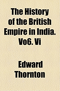 The History of the British Empire in India. Vo6. VI - Thornton, Edward