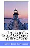 The History of the Corps of Royal Sappers and Miners, Volume I