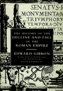 The History of the Decline and Fall of the Roman Empire: In 3 Volumes - Gibbon, Edward, and Womersley, David (Editor)