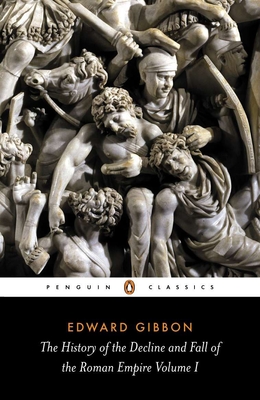 The History of the Decline and Fall of the Roman Empire: Volume 1 - Gibbon, Edward, and Womersley, David (Introduction by)