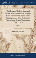 The History of the Excellence and Decline of the Constitution, Religion, Laws, Manners and Genius, of the Sumatrans. And of the Restoration Thereof in the Reign of Amurath the Third. ... of 2; Volume 2