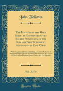 The History of the Holy Bible, as Contained in the Sacred Scriptures of the Old and New Testament, Attempted in Easy Verse, Vol. 2 of 4: With Occasional Notes, Including a Concise Relation of the Sacred History from the Birth of Creation to the Times of O