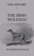 The History of the Irish Wolfdog