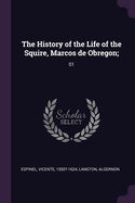 The History of the Life of the Squire, Marcos de Obregon;: 01