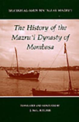 The History of the Mazru`i Dynasty of Mombasa - Mazru'i, and Ritchie, J MCL