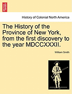 The History of the Province of New York, from the first discovery to the year MDCCXXXII.