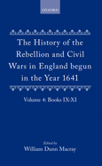 The History of the Rebellion and Civil Wars in England Begun in the Year 1641: Volume IV