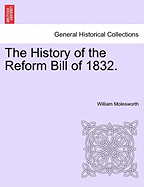 The History of the Reform Bill of 1832