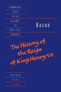 The history of the reign of King Henry VII and selected works