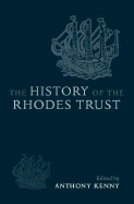 The History of the Rhodes Trust: 1902-1999 - Kenny, Anthony (Editor)