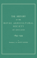 The History of the Royal Agricultural Society of England 1839-1939