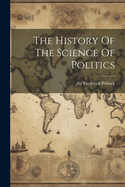 The History Of The Science Of Politics