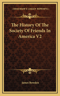 The History of the Society of Friends in America V2