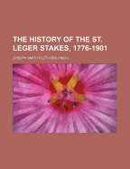 The History of the St. Leger Stakes, 1776-1901