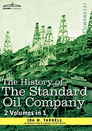 The History of the Standard Oil Company ( 2 Volumes in 1)