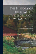 The History of the Town of Lyndeborough, New Hampshire; Volume 2