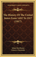 The History of the United States from 1492 to 1917 (1917)