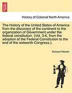 The History of the United States of America: From the Discovery of the Continent to the Organization of Government Under the Federal Constitution