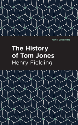 The History of Tom Jones - Fielding, Henry, and Editions, Mint (Contributions by)