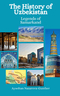 The History of Uzbekistan: Legends of Samarkand