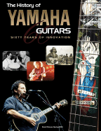 The History of Yamaha Guitars: Over Sixty Years of Innovation