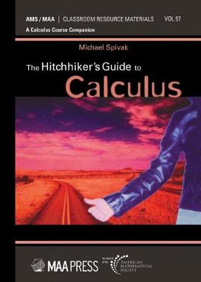 The Hitchhiker's Guide to Calculus - Spivak, Michael