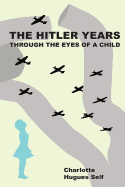 The Hitler Years Through the Eyes of a Child