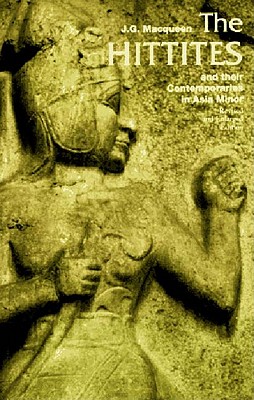 The Hittites: And Their Contemporaries in Asia Minor - Macqueen, J G