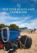 The Hive Beach Cafe Cookbook