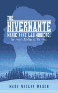 The Hivernante: Marie Anne Lajimoniere, the White Mother of the West