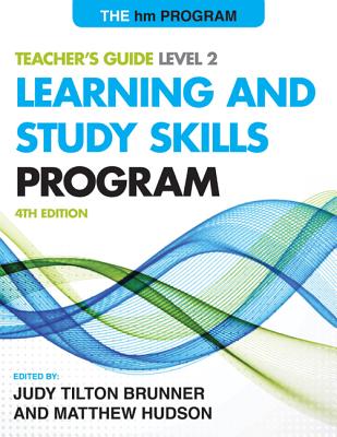 The HM Learning and Study Skills Program: Level 2: Teacher's Guide - Brunner, Judy Tilton (Editor), and Hudson, Matthew S (Editor)