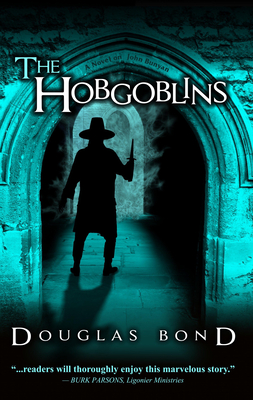 The Hobgoblins: A Novel on John Bunyan - Bond, Douglas