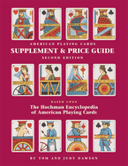 The Hochman Encyclopedia of American Playing Cards Supplement & Price Guide