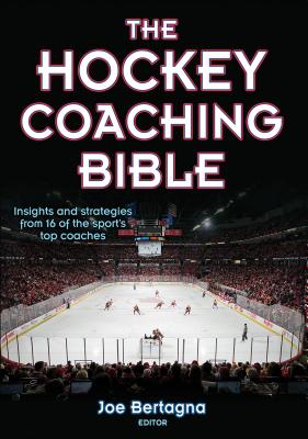 The Hockey Coaching Bible - Bertagna, Joseph