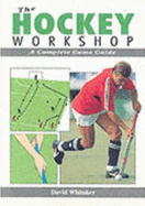 The Hockey Workshop: A Complete Game Guide