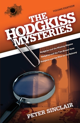 The Hodgkiss Mysteries: Hodgkiss and the Missing Missive and Other Stories - Sinclair, Peter