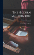 The Hokusai Sketchbooks; Selections From the Manga