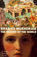 The Holder of the World - Mukherjee, Bharati
