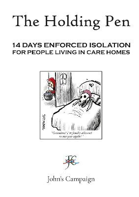 The Holding Pen: 14 Days Enforced Isolation for People Living in Care Home - jones, julia (Compiled by)