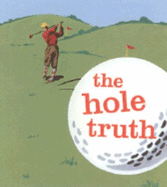 The Hole Truth