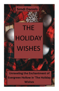 The Holiday Wishes: Unraveling the Enchantment of Evergreen Hollow in The Holiday Wishes