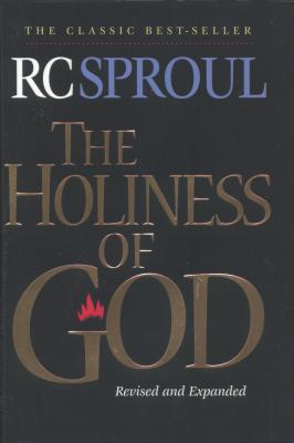 The Holiness of God - Sproul, R C, Dr., Jr.